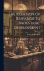 The Relation Of Research To Industrial Development Cover Image