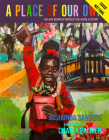 A Place of Our Own By Joshunda Sanders, Charly Palmer (Illustrator) Cover Image