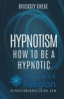 Hypnotism: How To Be A Hypnotic Cover Image
