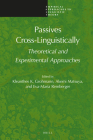 Passives Cross-Linguistically: Theoretical and Experimental Approaches (Empirical Approaches to Linguistic Theory #17) By Kleanthes K. Grohmann (Volume Editor), Akemi Matsuya (Volume Editor), Eva-Maria Remberger (Volume Editor) Cover Image