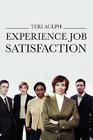 Experience Job Satisfaction By Teri Aulph Cover Image