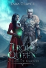 Troll Queen By Tara Grayce Cover Image