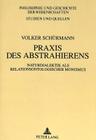 Praxis Des Abstrahierens: Naturdialektik ALS Relationsontologischer Monismus (Philosophie Und Geschichte Der Wissenschaften #20) Cover Image