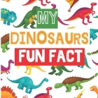 My Dinosaurs Fun Fact: Children Bed Time Story About Nature For Kids Ages 4 - 7 By Lubawi Cover Image