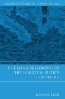 The Legal Reasoning of the Court of Justice of the EU (Modern Studies in European Law #36) By Gunnar Beck Cover Image