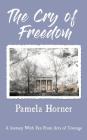 The Cry of Freedom: A Journey with Fen from Acts of Courage By Pamela Horner Cover Image