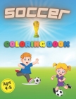 Soccer coloring book Ages 4-8: 90 Coloring Pages for for kids with Cute Simple Designs for kids 4-8 years old By Adb Editions Cover Image