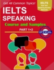IELTS Speaking All Samples: IELTS Speaking Guide Part 1+2+3, All Common Questions and answer, IELTS Speaking Topics Strategies, Tips and Tricks, H By Akhlima Begum Cover Image