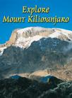 Explore Mount Kilimanjaro (Rucksack Readers) By Jacquetta Megarry Cover Image