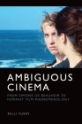 Ambiguous Cinema: From Simone de Beauvoir to Feminist Film-Phenomenology By Kelli Fuery Cover Image