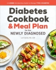 Diabetic Cookbook and Meal Plan for the Newly Diagnosed: A 4-Week Introductory Guide to Manage Type 2 Diabetes By Lori Zanini, RD, CDE Cover Image