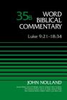 Luke 9:21-18:34, Volume 35b: 35 (Word Biblical Commentary) By John Nolland, Bruce M. Metzger (Editor), David Allen Hubbard (Editor) Cover Image