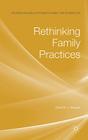 Rethinking Family Practices (Palgrave MacMillan Studies in Family and Intimate Life) By D. Morgan Cover Image