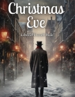 Christmas Eve By Edward Everett Hale Cover Image