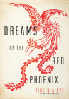 Dreams of the Red Phoenix By Virginia Pye Cover Image