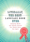 Literally, the Best Language Book Ever: Annoying Words and Abused Phrases You Should Never Use Again By Paul Yeager Cover Image