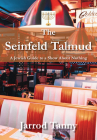 The Seinfeld Talmud: A Jewish Guide to a Show about Nothing By Jarrod Tanny Cover Image