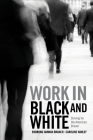 Work in Black and White: Striving for the American Dream By Enobong Hannah Branch, Caroline Hanley Cover Image