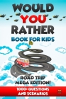 Would You Rather - Road Trip Mega Edition: 1000+ Silly & Hilarious Scenarios To Provide Hours Of Family Fun & Laughter (Game Books For Kids) By Kidsville Books, Jenny Jacobs Cover Image