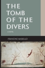 The Tomb of the Divers (Via Folios #175) By Francine Masiello Cover Image