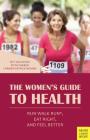 The Women's Guide to Health: Run Walk Run, Eat Right, and Feel Better By Jeff Galloway, Ruth Parker, Carmen Patrick Mohan Cover Image