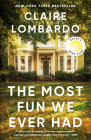 The Most Fun We Ever Had By Claire Lombardo Cover Image