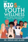 The Big 5 of Youth Wellness By Sheun Ade-Alade Cover Image