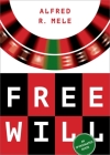 Free Will: An Opinionated Guide By Alfred R. Mele Cover Image