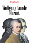 Wolfgang Amadé Mozart By Georg Knepler, David Blake (Foreword by), J. Bradford Robinson (Translator) Cover Image