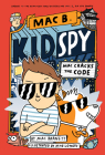 Mac Cracks the Code (Mac B., Kid Spy #4) By Mac Barnett, Mike Lowery (Illustrator) Cover Image