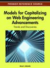 Models for Capitalizing on Web Engineering Advancements: Trends and Discoveries (Advances in Information Technology and Web Engineering) By Ghazi Alkhatib (Editor) Cover Image