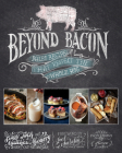 Beyond Bacon: Paleo Recipes That Respect the Whole Hog By Matthew McCarry Cover Image