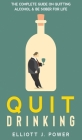 Quit Drinking: The Complete Guide on Quitting Alcohol and Be Sober For Life By Carl Mendius Cover Image