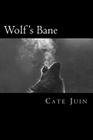 Wolf's Bane (Shifter Chronicles #1) By Cate Juin Cover Image