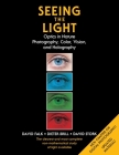 Seeing the Light: Optics in Nature, Photography, Color, Vision, and Holography (Updated Edition) Cover Image
