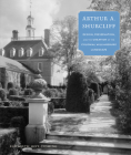 Arthur A. Shurcliff: Design, Preservation, and the Creation of the Colonial Williamsburg Landscape (Designing the American Park) Cover Image