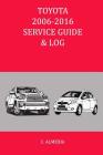 Toyota 2006-2016 Service Guide & Log By C. Almeida Cover Image