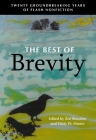 The Best of Brevity: Twenty Groundbreaking Years of Flash Nonfiction By Zoe Bossiere (Editor), Dinty W. Moore (Editor) Cover Image