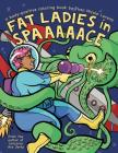 Fat Ladies in Spaaaaace: A Body-Positive Coloring Book By Theo Lorenz (Illustrator) Cover Image