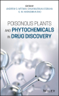 Poisonous Plants and Phytochemicals in Drug Discovery By Andrew G. Mtewa (Editor), Chukwuebuka Egbuna (Editor), G. M. Narasimha Rao (Editor) Cover Image
