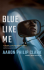 Blue Like Me By Aaron Philip Clark, Preston Butler (Read by) Cover Image