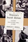 America's Jewish Women: A History from Colonial Times to Today By Pamela Nadell Cover Image