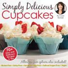 Simply Delicious Cupcakes Cookbook: Also Including Allergen-Free Options: Gluten-Free, Dairy-Free, Nut-Free, Egg-Free, Vegan and Vegetarian Recipes By Carol Kicinski Cover Image