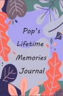 Pop's Lifetime Memories Journal: Memory Book Capturing Your Pop's Own Amazing Stories ( keepsakes For My Child ) By Peter B Garvin Cover Image