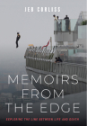Memoirs from the Edge: Exploring the Line Between Life and Death By Jeb Corliss Cover Image