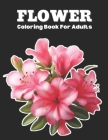 Flower Coloring Book For Adults: 50 Mindful Flowers Coloring Book for Adults Cover Image
