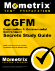 Cgfm Examination 1: Governmental Environment Secrets Study Guide: Cgfm Exam Review for the Certified Government Financial Manager Examinations Cover Image