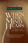 When the Mind Hears: A History of the Deaf Cover Image