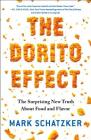 The Dorito Effect: The Surprising New Truth About Food and Flavor By Mark Schatzker Cover Image