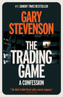The Trading Game: A Confession By Gary Stevenson Cover Image